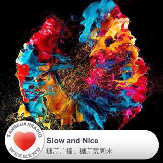 糖蒜爱周末：Slow and Nice