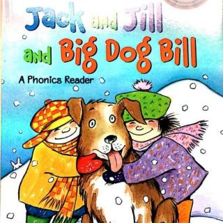 【绘本讲读】《Jack and Jill and Big Dog Bill》