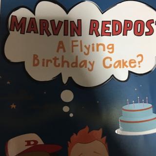 Marvin Redpost--A flying birthday cake