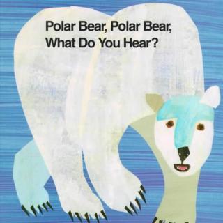 【Sherry读绘本】Polar Bear,Polar Bear,What Do You Hear？