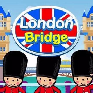 「英文儿歌」 London bridge is falling down