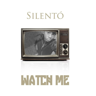 silento~watch me