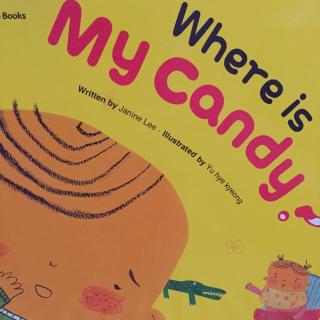 Where is my candy?我的糖果在哪里呢？