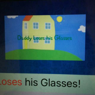 Daddy loses his glasses