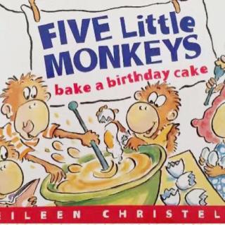 Belinda 读英文绘本《Five Little Monkeys bake a birthday cake》（解读版）