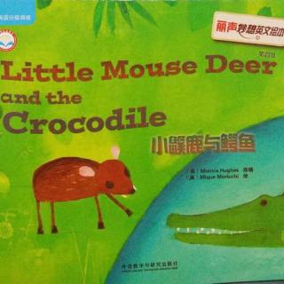 little mouse deer and Crocodile 讲解版