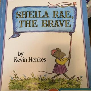 Sheila Rae，the brave