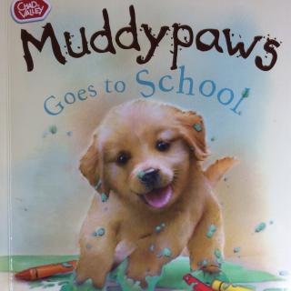 Muddypaws Goes to School