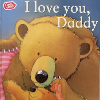 I love you, Daddy