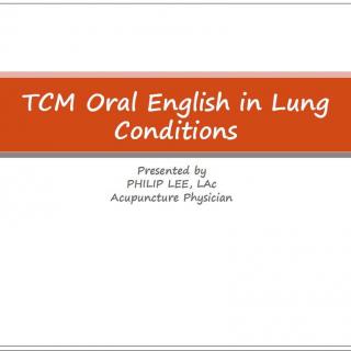 NO.296   2017 Advanced TCM English（10）： TCM Oral English in Lung Conditions