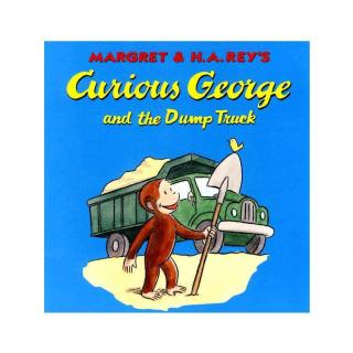 英文分级阅读绘本: 好奇的乔治27《Curious George and the Dump Truck》