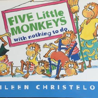 Belinda 读英文绘本 《Five Little Monkeys with nothing to do》