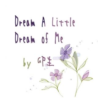 【翻唱】Dream A Little Dream【英语】