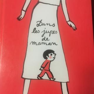 母亲节特别故事—Dans les jupes de maman