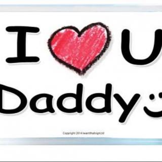 父亲节英语小诗 Daddy, I love you