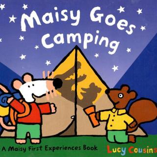 【艾玛读绘本】Maisy Goes Camping