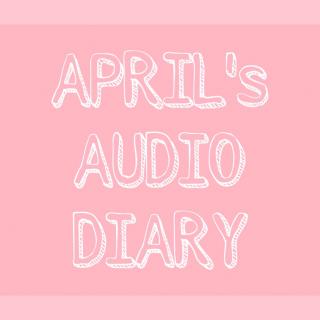 【April's Audio Diary】Day 1 - 2017/05/16