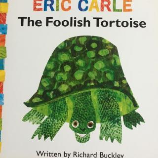 The Foolish Tortoise-Eric Carle
