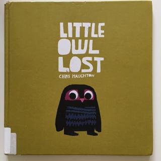 【亲子阅读】迷路的小猫头鹰《Little Owl Lost》