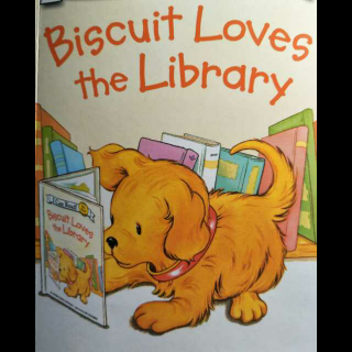 【亲子共读♥小宝篇】Biscuit Loves the Library