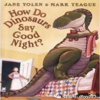 故事巴士第40期：《How Do Dinosaurs Say Good Night》恐龙怎么说晚安