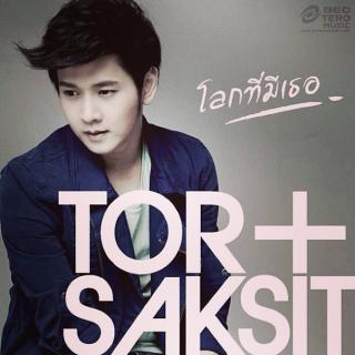 Tor Saksit (總有一天會相遇)