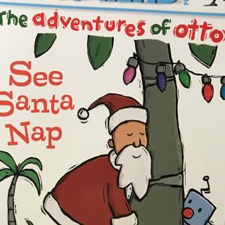 The adventures of Otto See Santa Nap(by Moon)20170530