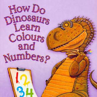 家有恐龙系列 - How Do Dinosaurs Learn Colours and Numbers?  