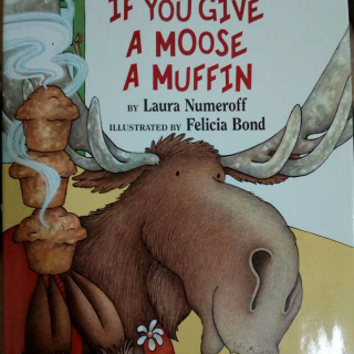 IF YOU GIVE A MOOSE A MUFFIN