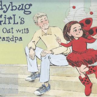 Ladybug Girl's Day out with Grandpa昆虫仙子游博物馆