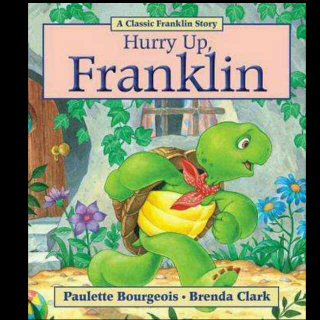 Hurry Up, Franklin