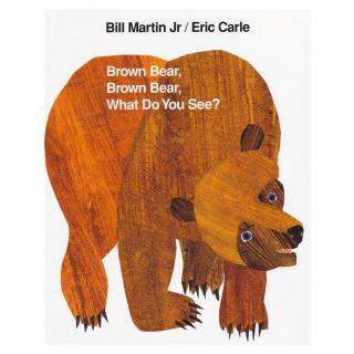 《Brown Bear, Brown Bear, What Do You See?》