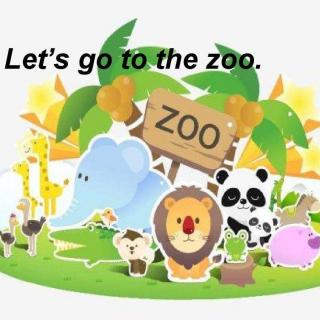 英文磨耳朵系列歌谣：Let's Go To The Zoo