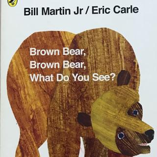 BrownBear，Brown Bear，What do you see