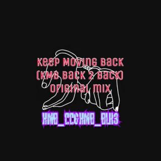 KMB（Keep Moving Back-2017Back 2 Back)
