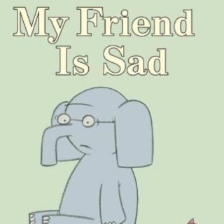 小猪小象-My friend is sad