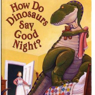 绘本 How do dinosaurs say good night