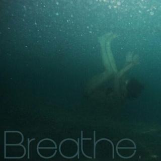 做一颗深海尘埃 没有呼吸～Breathe