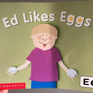 【字母E】Ed Likes Eggs