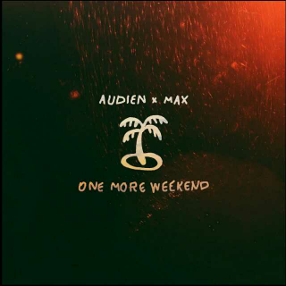 Audien MAX-One More Weekend