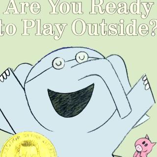 小猪小象-Are you ready to play outside？