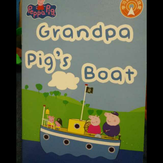 grandpa pig's boat跟读