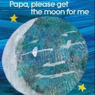 【Ellen英语绘本】papa,please get the moon for me