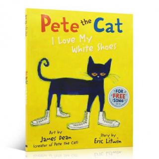 Pete the Cat- I Love My White Shoes