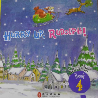 Hurry up,Rudolph!布朗英语level1-4