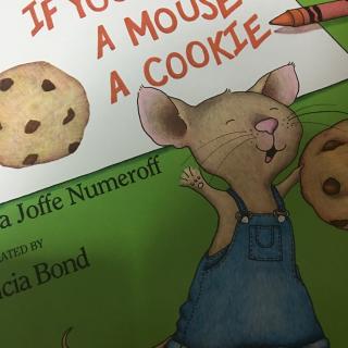 If you give a mouse a cookie