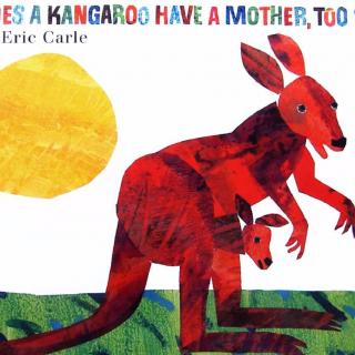 【Ellen英语绘本】does a kangaroo have a mother,too?