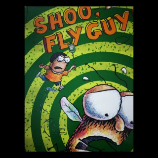 SHOO, FLY GUY!