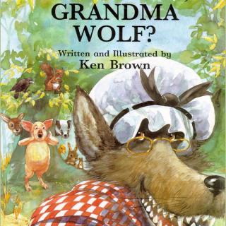 【听故事学英语】《Grandma Wolf 狼外婆》