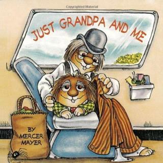 【Little Critter】《Just Grandpa and Me 就我和爷爷》